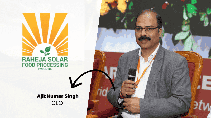 Raheja Solar Food Processing Appoints Mr. Ajit Kumar Singh as New CEO