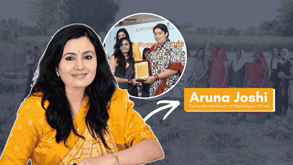 Started With Just 10 Women Farmers, Aruna Joshi Built a ₹50 Crore+ Organic Agribusiness Empowering 300+ Rural Women Through a Guaranteed Buyback Model